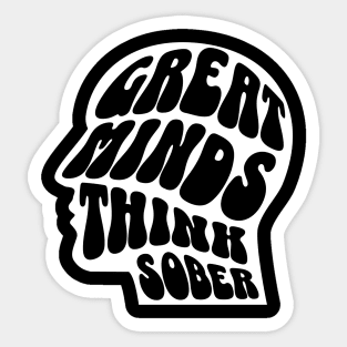 Great Minds Think Sober Sticker